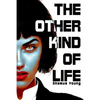 The Other Kind of Life - Paperback