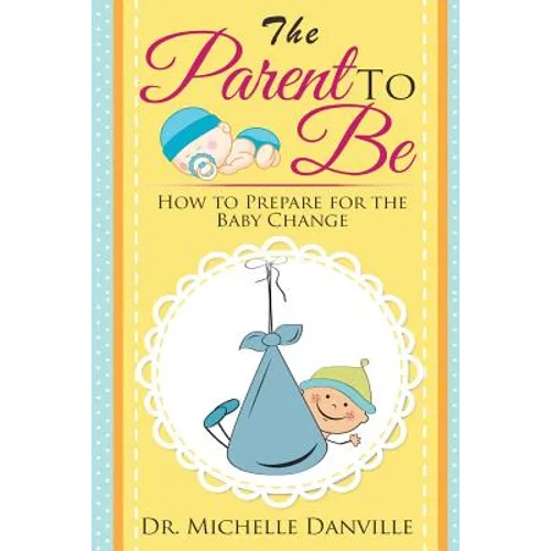 Parenting: The Parent to Be - Paperback