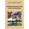 Mineral Prospecting and Exploration: Mineral Exploration - Paperback