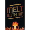 Melt with Me: Coming of Age and Other '80s Perils - Paperback