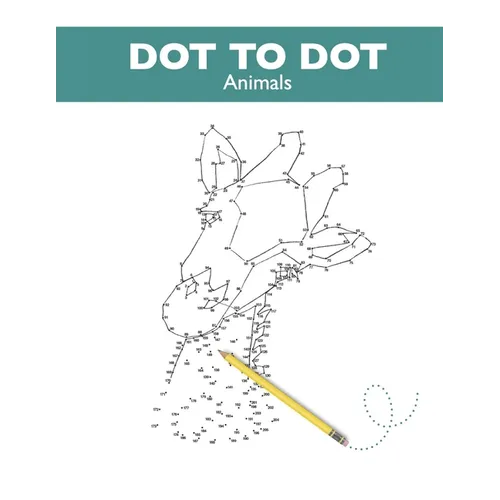 Dot to Dot - Animals: Dots to Dots Adults point by point dots to dots animal drawing animals Dots to connect - Paperback
