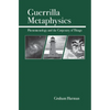 Guerrilla Metaphysics: Phenomenology and the Carpentry of Things - Paperback