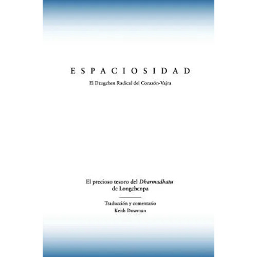 Espaciosidad: El precioso tesoro del Dharmadhatu de Longchenpa - Paperback
