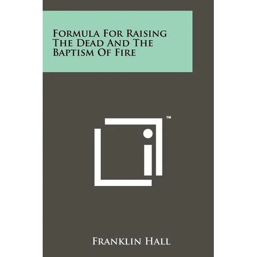 Formula For Raising The Dead And The Baptism Of Fire - Paperback