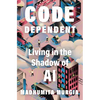 Code Dependent: Living in the Shadow of AI - Hardcover