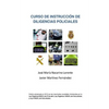 Curso de Instruccion de Diligencias Policiales: Manual teorico y practico para redactar un atestado - Paperback