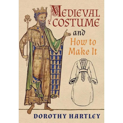 Medieval Costume and How to Make It - Hardcover