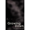 Growing Down - Paperback
