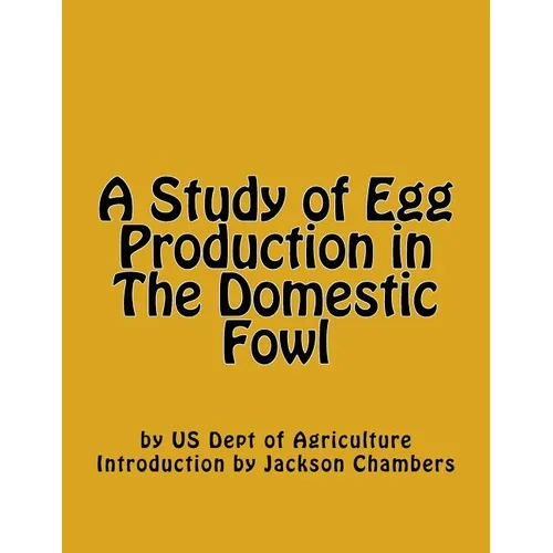 A Study of Egg Production in The Domestic Fowl - Paperback