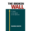 The Broken Wall: A Study of the Epistle to the Ephesians - Paperback