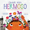 Quizás Algo Hermoso: Cómo El Arte Transformó Un Barrio (Maybe Something Beautiful Spanish Edition) - Hardcover