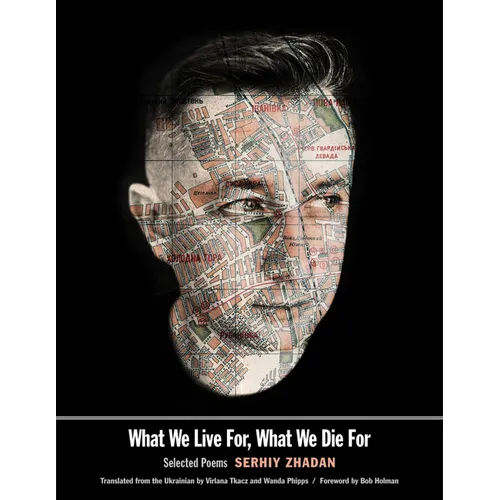 What We Live For, What We Die for: Selected Poems - Paperback