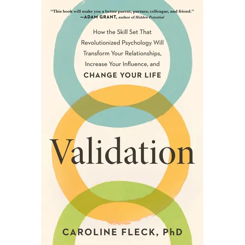 Validation: How the Skill Set That Revolutionized Psychology Will Transform Your Relationships, Increase Your Influence, and Change Your Life - Hardcover