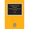 Camden County, Georgia Superior Court Minutes, 1797-1809. - Paperback