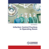 Infection Control Practices in Operating Room - Paperback