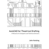 AutoCAD for Theatrical Drafting: A Resource for Designers and Technical Directors - Paperback