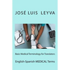 Basic Medical Terminology for Translators: English-Spanish Medical Terms - Paperback