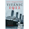 Titanic 1912: The original news reporting of the sinking of the Titanic - Paperback