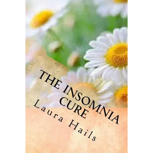 The Insomnia Cure: A Nutritionist's Guide - Change your Diet and Banish Insomnia for Good - Paperback