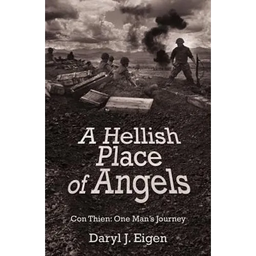 A Hellish Place of Angels: Con Thien: One Man's Journey - Paperback