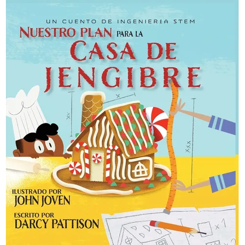 The Plan for the Gingerbread House Nuestro plan para la casa jengibre: Un cuento de ingeniería STEM - Hardcover