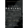 Reclaiming Revival: Calling a Generation to Contend for Historic Awakening - Hardcover