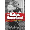 For Baka's Homeland: Eyewitness to the Birth of a State - Hardcover