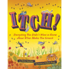 Itch!: Everything You Didn't Want to Know about What Makes You Scratch - Paperback