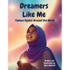 Dreamers Like Me-Famous Hijabis Around the World - Hardcover