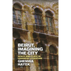 Beirut, Imagining the City: Space and Place in Lebanese Literature - Paperback