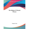 The Religion Of Mental Disease - Paperback