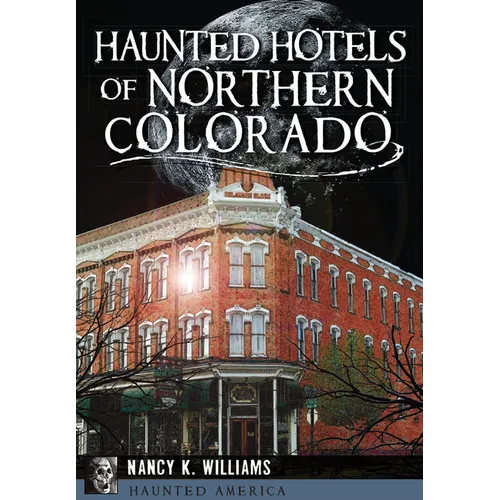 Haunted Hotels of Northern Colorado - Paperback