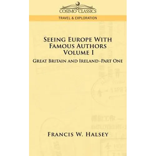 Seeing Europe with Famous Authors: Volume I - Great Britain and Ireland-Book One - Paperback