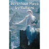 Seventeen Plays by Voltaire: Seventeen Dramatic Works of the French Enlightenment - Hardcover
