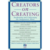 Creators on Creating: Awakening and Cultivating the Imaginative Mind - Paperback