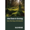 A New Climate for Christology: Kenosis, Climate Change, and Befriending Nature - Paperback