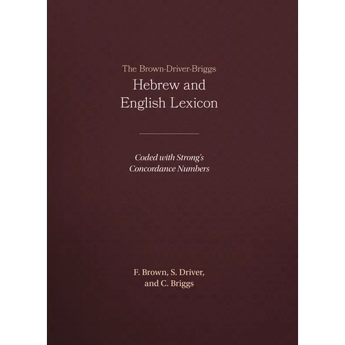 The Brown-Driver-Briggs Hebrew and English Lexicon - Hardcover