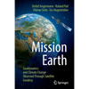 Mission Earth: Geodynamics and Climate Change Observed Through Satellite Geodesy - Paperback