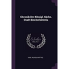 Chronik Der Königl. Sächs. Stadt Bischofswerda - Paperback