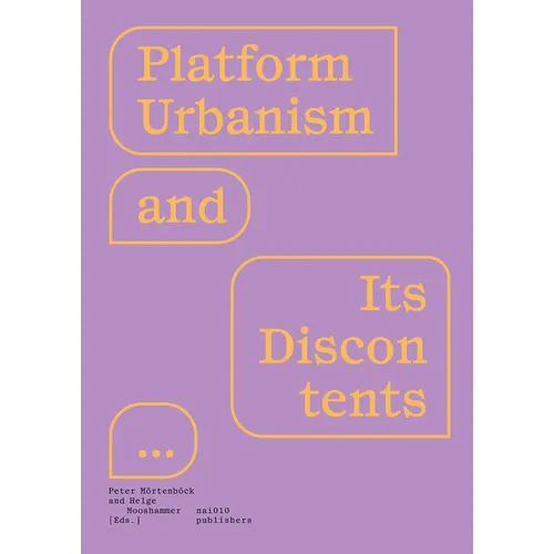 Platform Urbanism and Its Discontents - Paperback