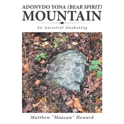 Adonvdo Yona (Bear Spirit) Mountain: An Ancestral Awakening - Paperback