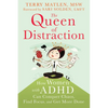 The Queen of Distraction: How Women with ADHD Can Conquer Chaos, Find Focus, and Get More Done - Paperback