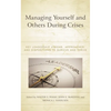 Managing Yourself and Others During Crises: Key Leadership Visions, Approaches, and Dispositions to Survive and Thrive - Hardcover