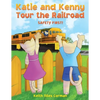 Katie and Kenny Tour the Railroad: Safety First! - Paperback