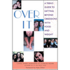 Over It: A Teen's Guide to Getting Beyond Obsessions with Food and Weight - Paperback