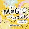 The Magic of You: A Colorful Book of Happiness - Hardcover