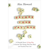 Decode Your Fatigue: A Clinically Proven 12-Step Plan to Increase Your Energy, Heal Your Body and Transform Your Life - Paperback