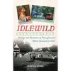 Idlewild: History and Memories of Pennsylvania's Oldest Amusement Park - Hardcover