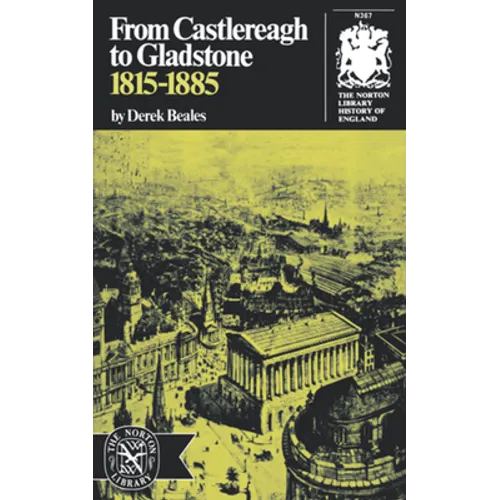 From Castlereagh to Gladstone: 1815-1885 - Paperback