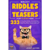 Wacky Riddles and Brain Teasers For Clever Kids: 333 Of The Best Riddles, Trick Questions And Brain Teasers For Fun Screen Free Family Time Children W - Paperback